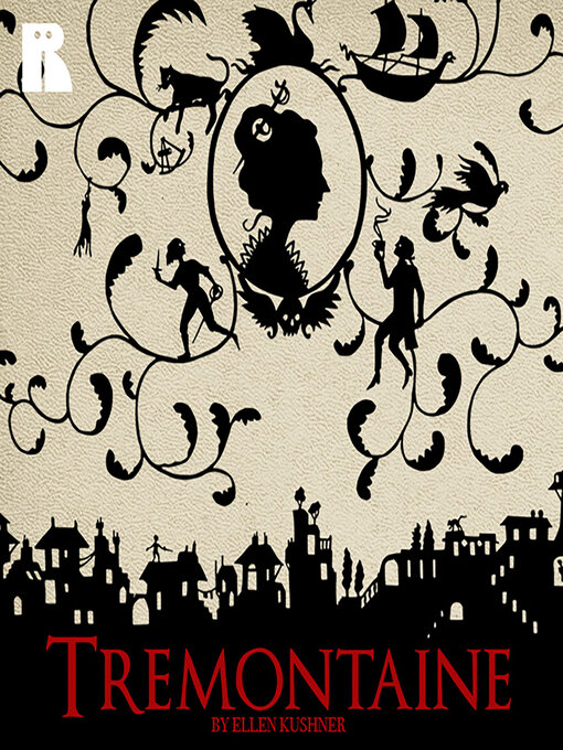 Title details for Tremontaine: The Complete Season 1 by Ellen Kushner - Available